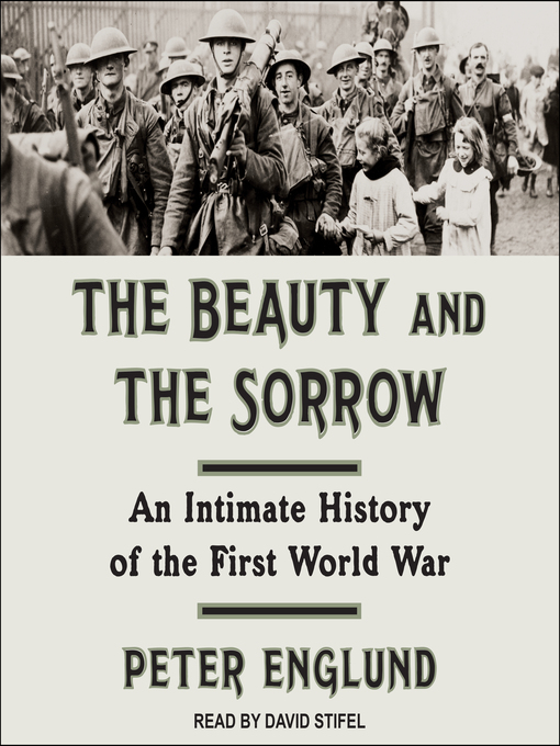 Title details for The Beauty and the Sorrow by Peter Englund - Available